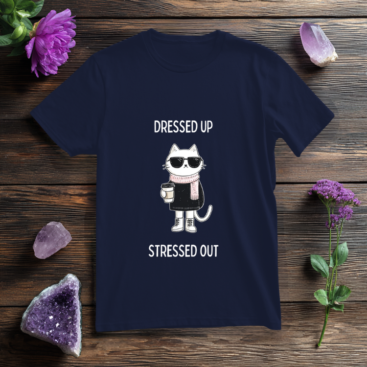 Dressed up Stressed Out